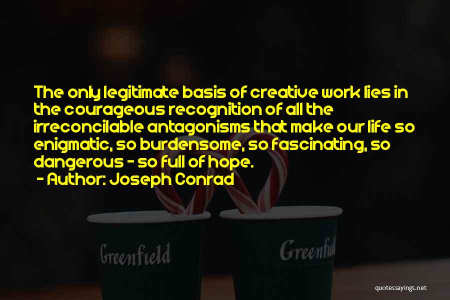 Burdensome Quotes By Joseph Conrad