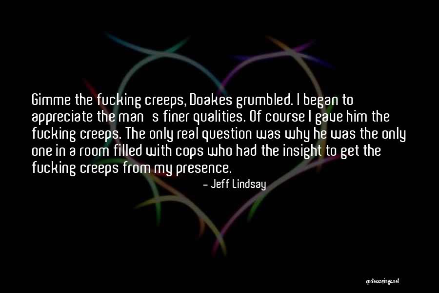 Burduja Sergiu Quotes By Jeff Lindsay Burduja Sergiu Quotes By Jeff Lindsay