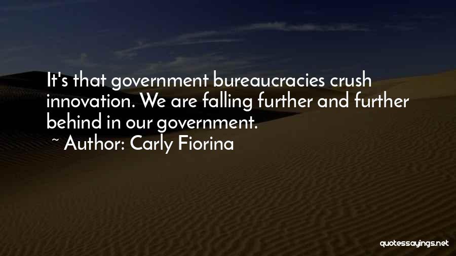 Bureaucracies Quotes By Carly Fiorina