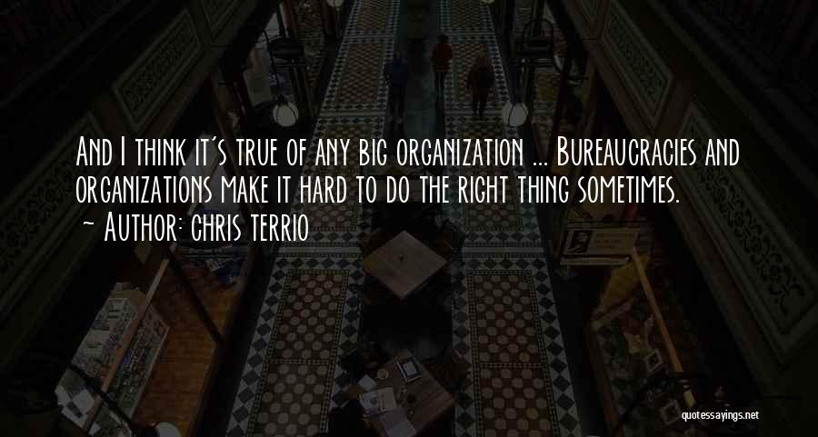 Bureaucracies Quotes By Chris Terrio