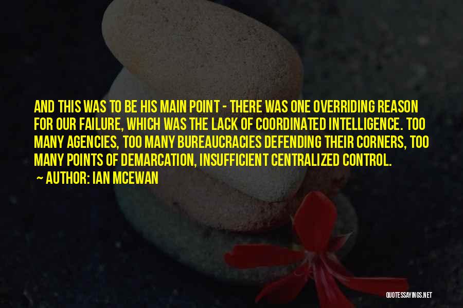 Bureaucracies Quotes By Ian McEwan