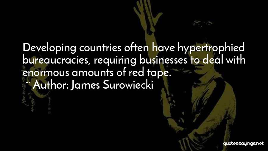Bureaucracies Quotes By James Surowiecki