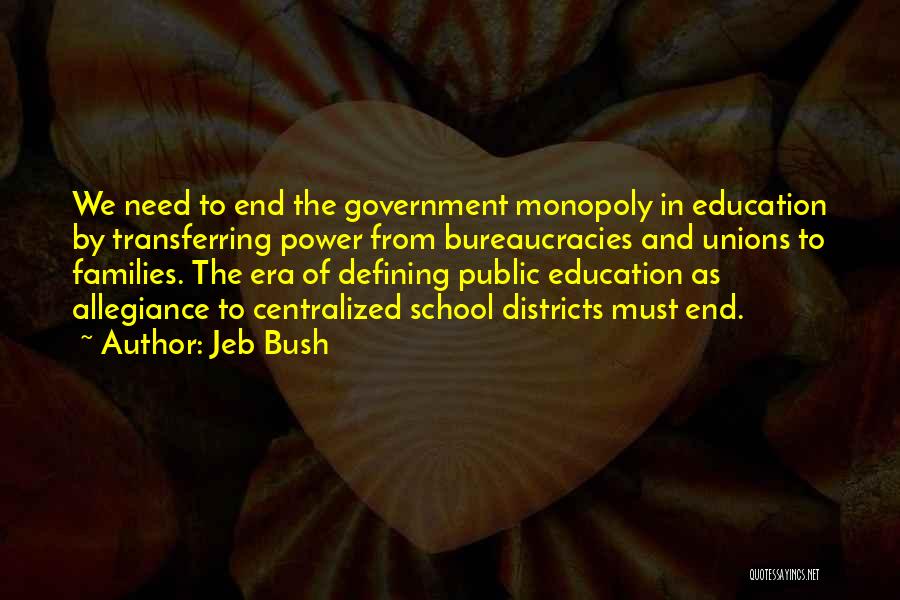 Bureaucracies Quotes By Jeb Bush