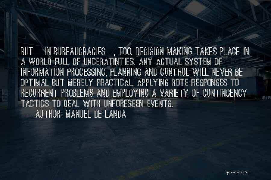 Bureaucracies Quotes By Manuel De Landa