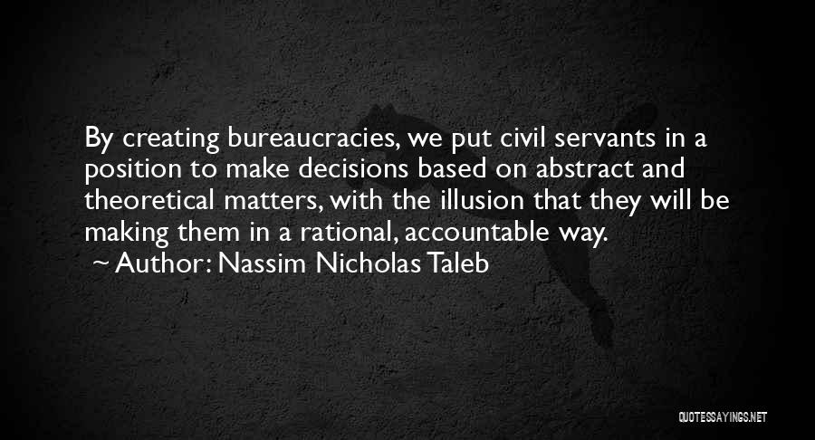 Bureaucracies Quotes By Nassim Nicholas Taleb