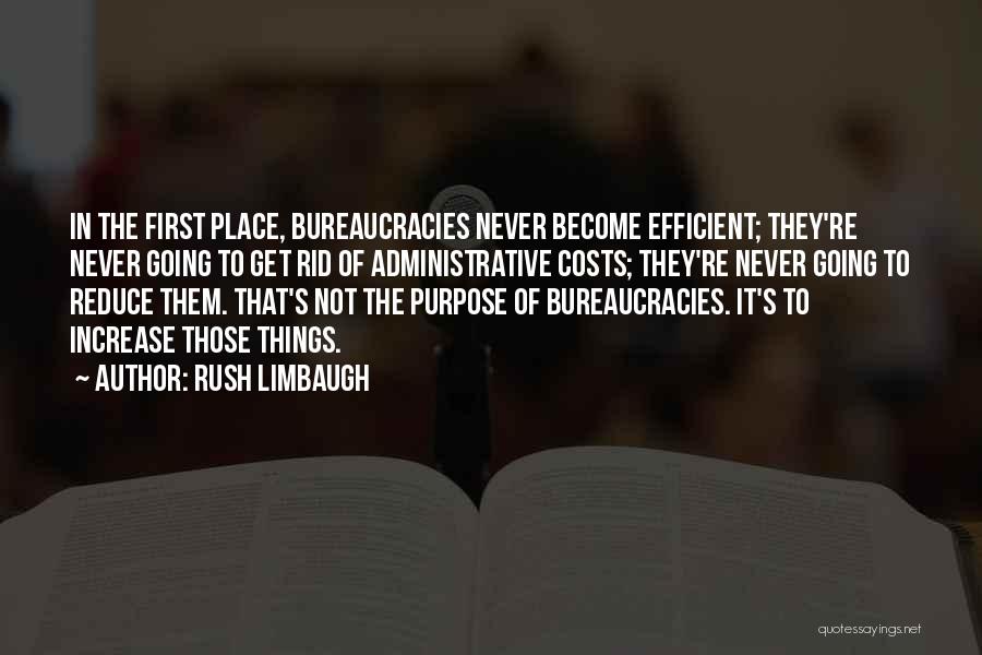 Bureaucracies Quotes By Rush Limbaugh