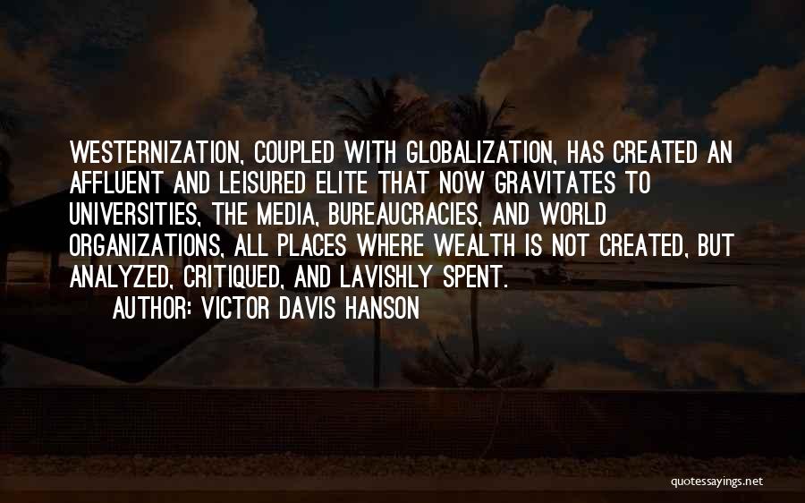 Bureaucracies Quotes By Victor Davis Hanson