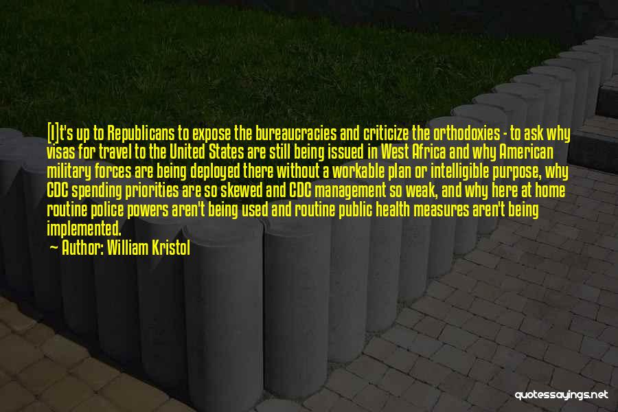 Bureaucracies Quotes By William Kristol