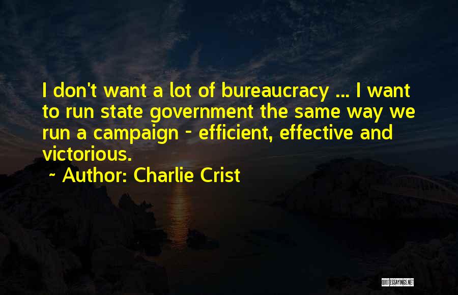 Bureaucracy Quotes By Charlie Crist