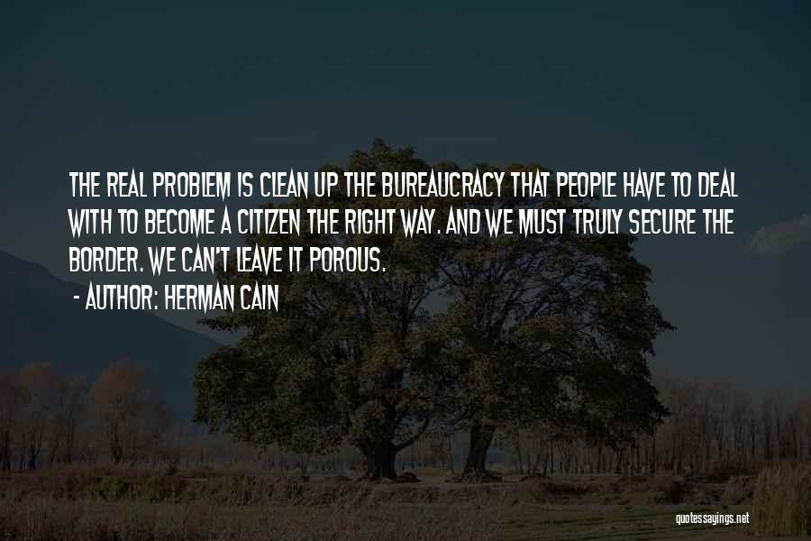 Bureaucracy Quotes By Herman Cain