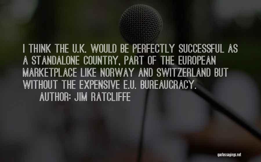 Bureaucracy Quotes By Jim Ratcliffe