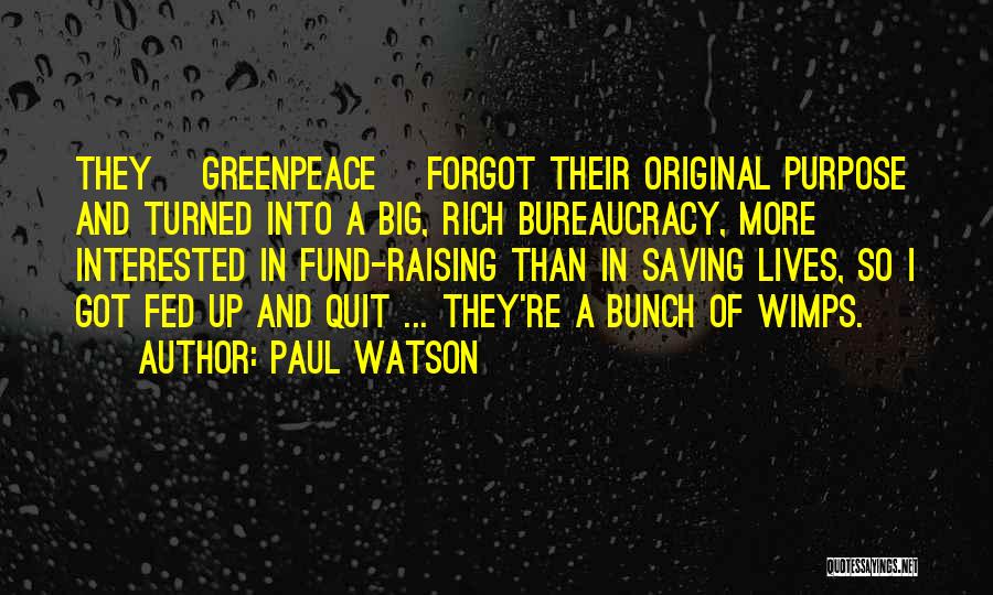 Bureaucracy Quotes By Paul Watson