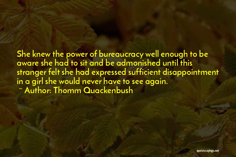 Bureaucracy Quotes By Thomm Quackenbush
