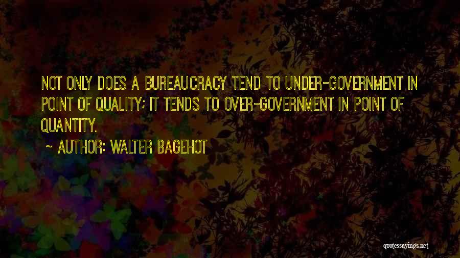 Bureaucracy Quotes By Walter Bagehot