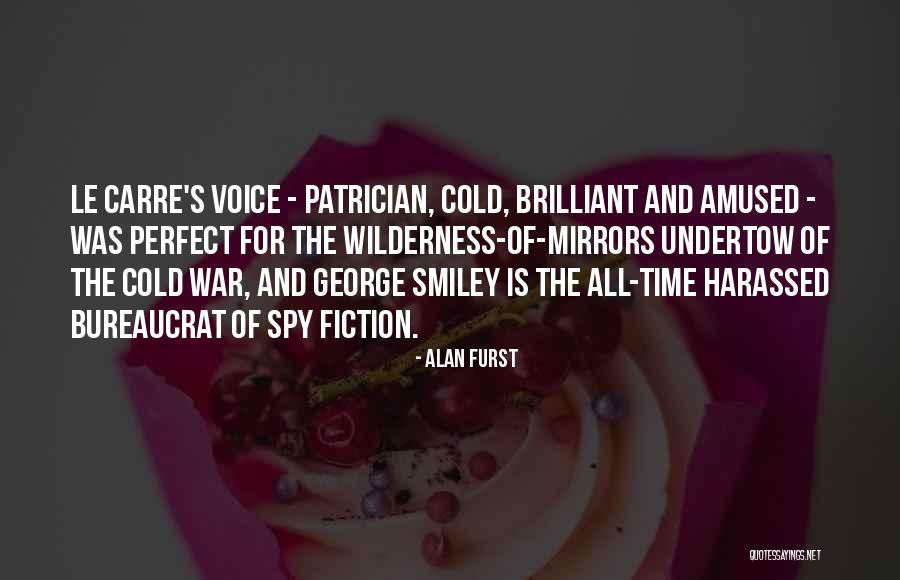Bureaucrat Quotes By Alan Furst Bureaucrat Quotes By Alan Furst
