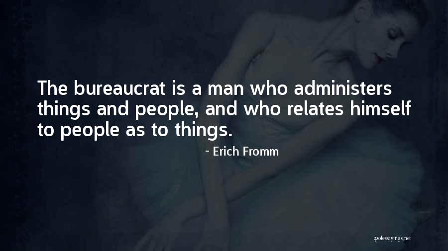Bureaucrat Quotes By Erich Fromm Bureaucrat Quotes By Erich Fromm