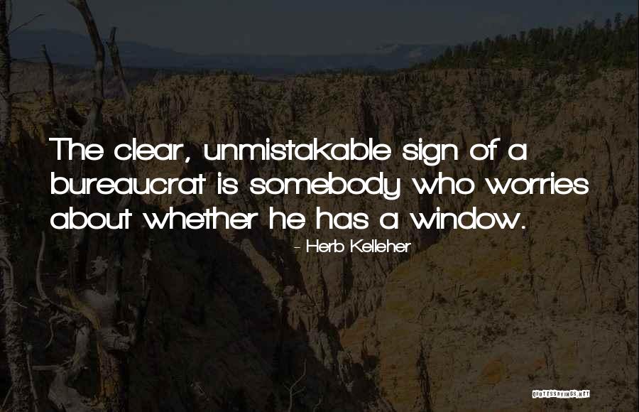 Bureaucrat Quotes By Herb Kelleher Bureaucrat Quotes By Herb Kelleher