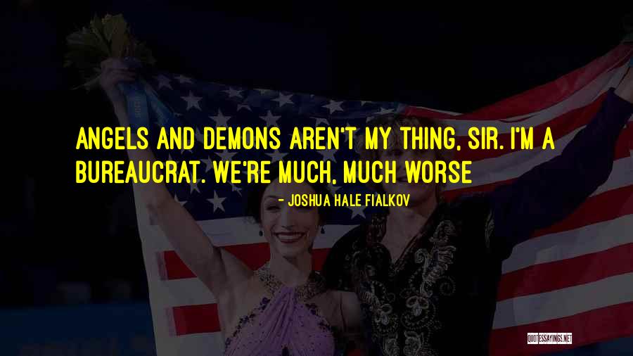 Bureaucrat Quotes By Joshua Hale Fialkov Bureaucrat Quotes By Joshua Hale Fialkov