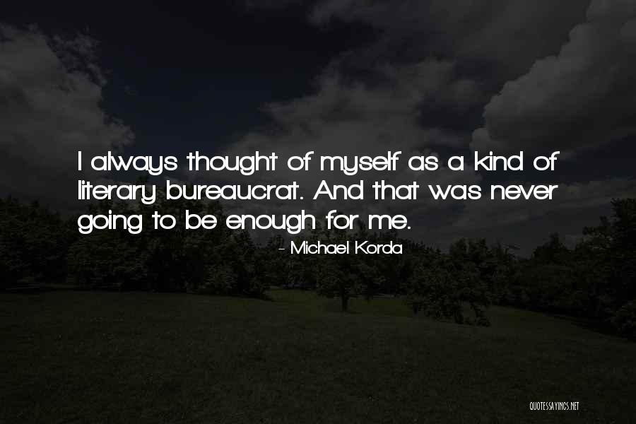 Bureaucrat Quotes By Michael Korda Bureaucrat Quotes By Michael Korda