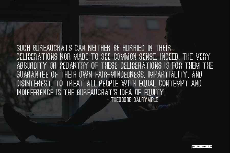 Bureaucrat Quotes By Theodore Dalrymple Bureaucrat Quotes By Theodore Dalrymple