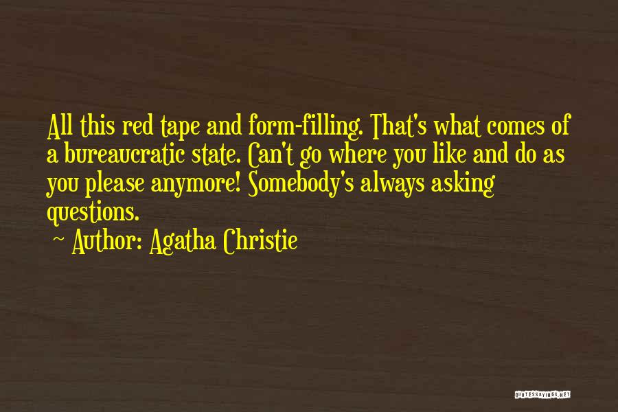 Bureaucratic Red Tape Quotes By Agatha Christie