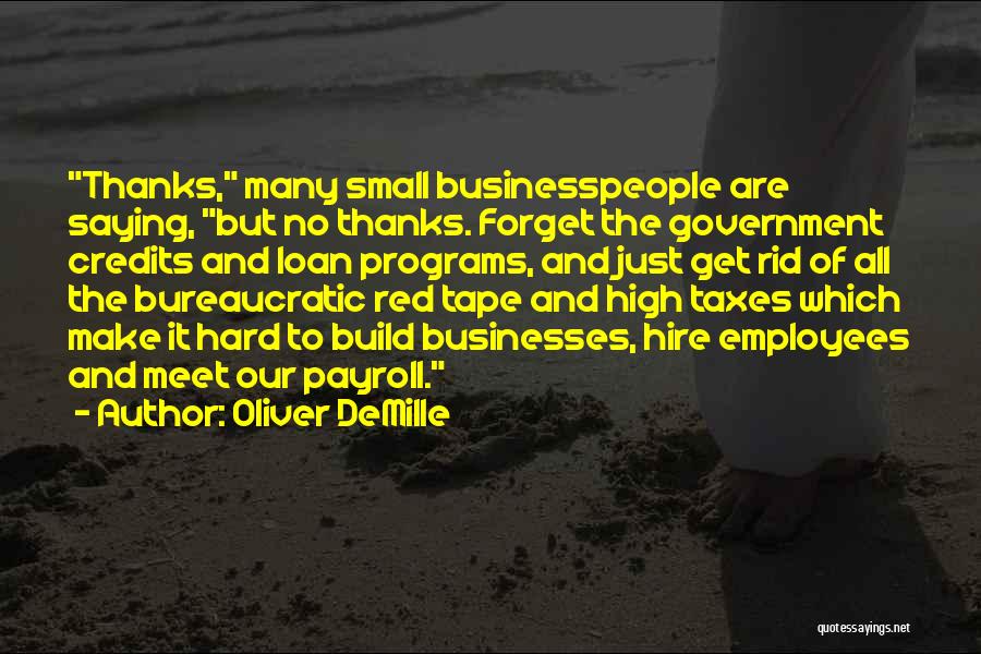 Bureaucratic Red Tape Quotes By Oliver DeMille