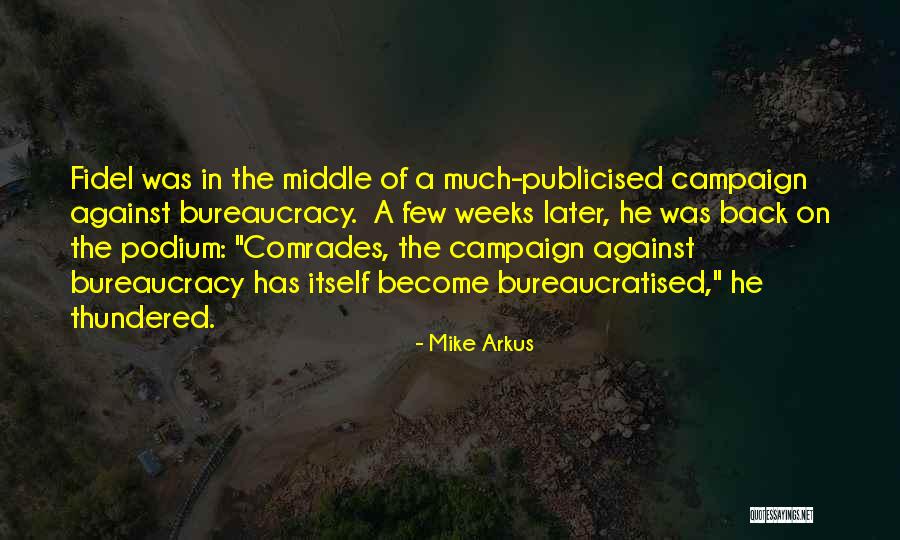 Bureaucratised Quotes By Mike Arkus Bureaucratised Quotes By Mike Arkus