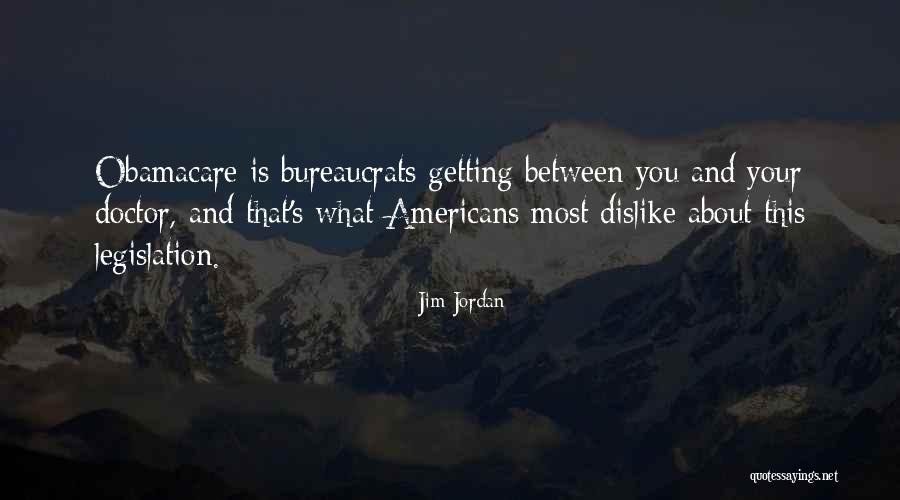 Bureaucrats Quotes By Jim Jordan Bureaucrats Quotes By Jim Jordan