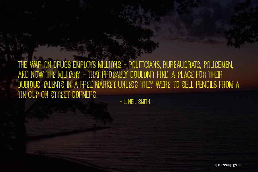 Bureaucrats Quotes By L. Neil Smith Bureaucrats Quotes By L. Neil Smith