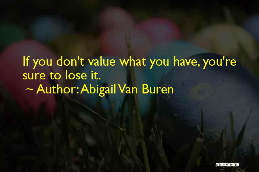 Buren Quotes By Abigail Van Buren