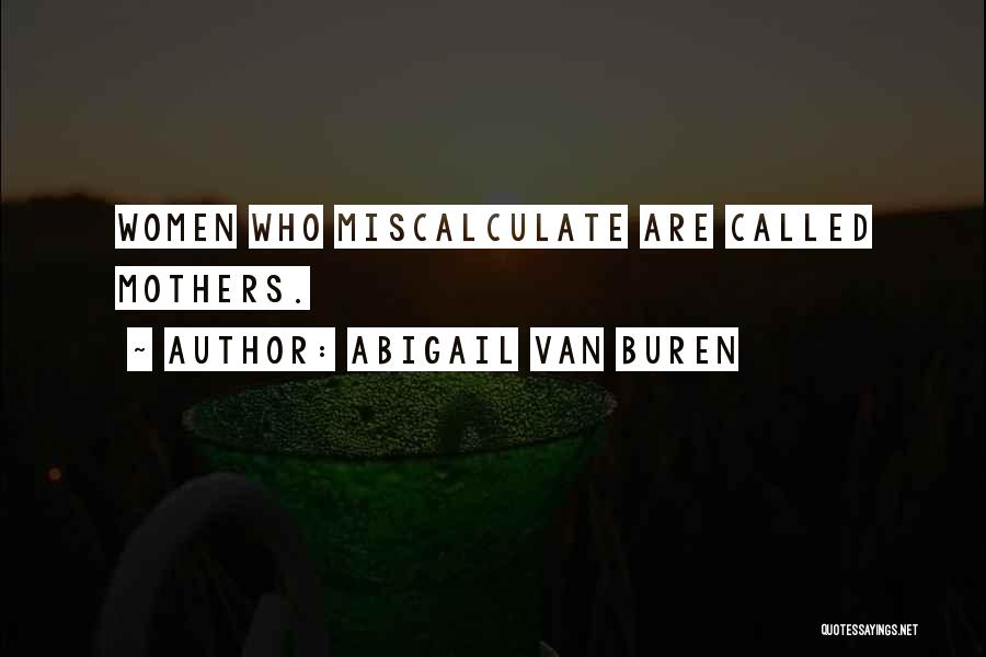 Buren Quotes By Abigail Van Buren