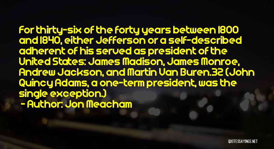 Buren Quotes By Jon Meacham