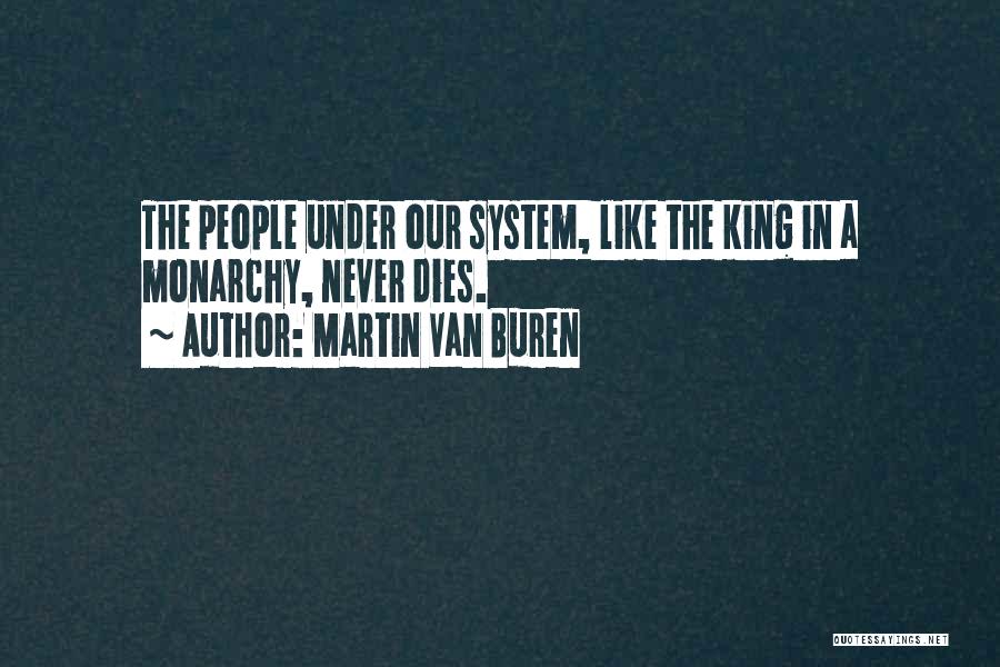 Buren Quotes By Martin Van Buren