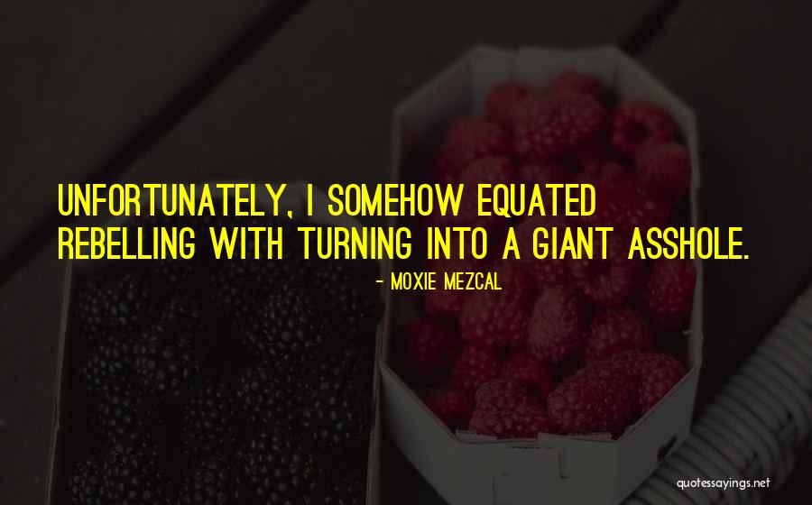 Buretta Quotes By Moxie Mezcal Buretta Quotes By Moxie Mezcal