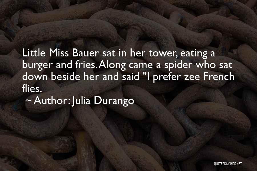 Burger And Fries Quotes By Julia Durango