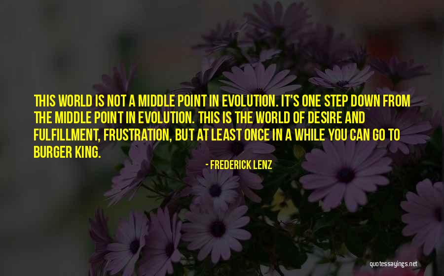 Burger King Quotes By Frederick Lenz Burger King Quotes By Frederick Lenz
