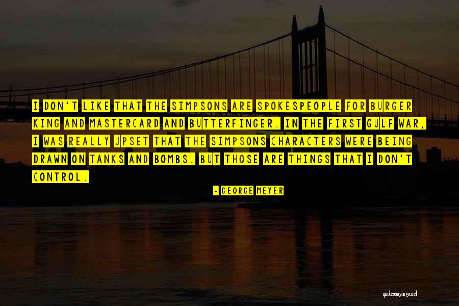 Burger King Quotes By George Meyer Burger King Quotes By George Meyer