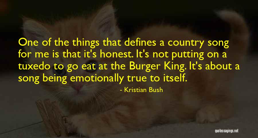 Burger King Quotes By Kristian Bush Burger King Quotes By Kristian Bush