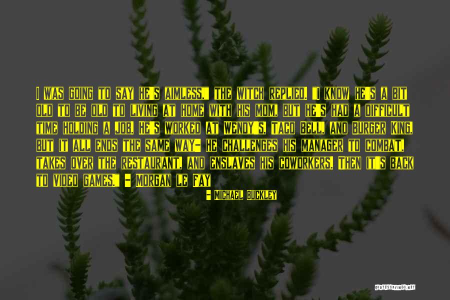 Burger King Quotes By Michael Buckley Burger King Quotes By Michael Buckley