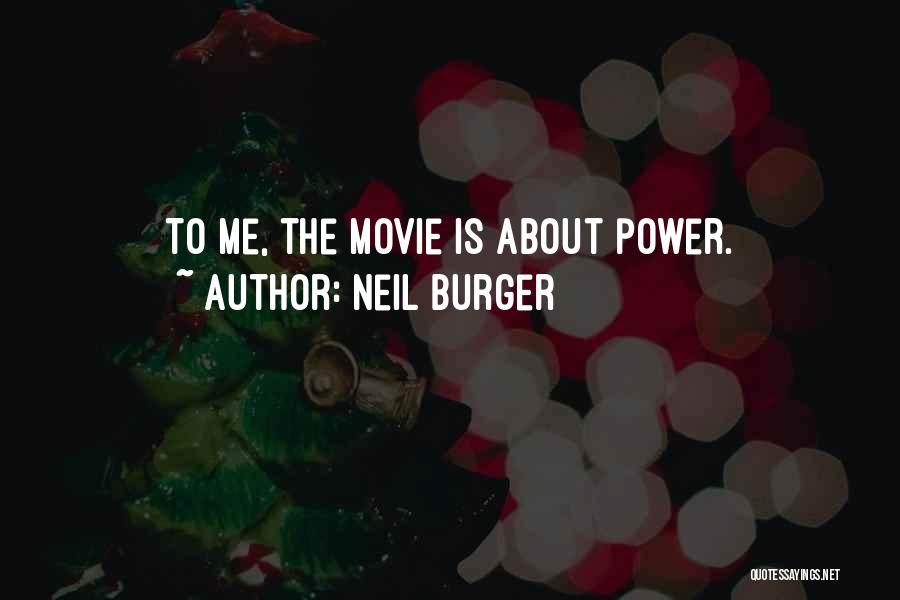 Burger Movie Quotes By Neil Burger