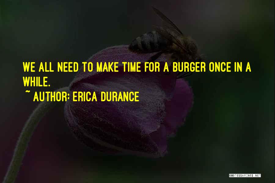 Burger Quotes By Erica Durance