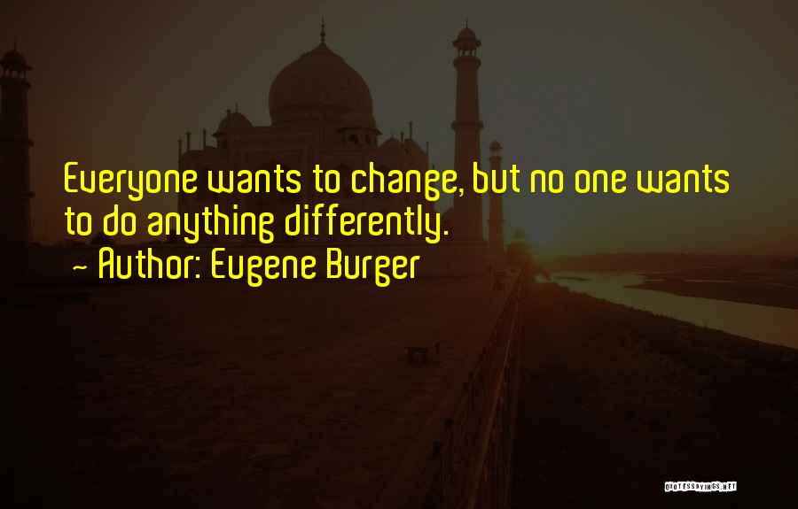 Burger Quotes By Eugene Burger