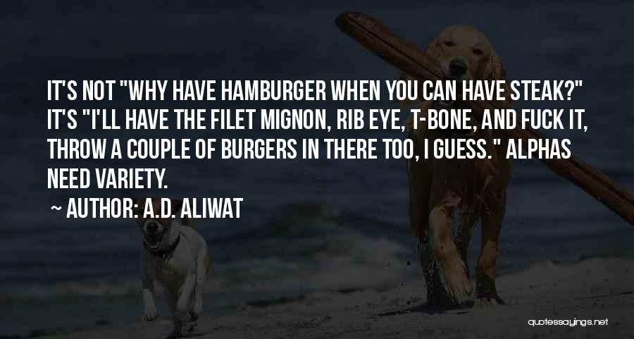 Burgers Quotes By A.D. Aliwat