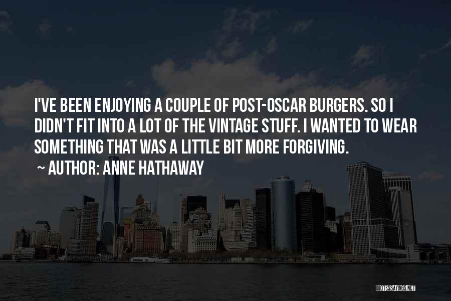 Burgers Quotes By Anne Hathaway