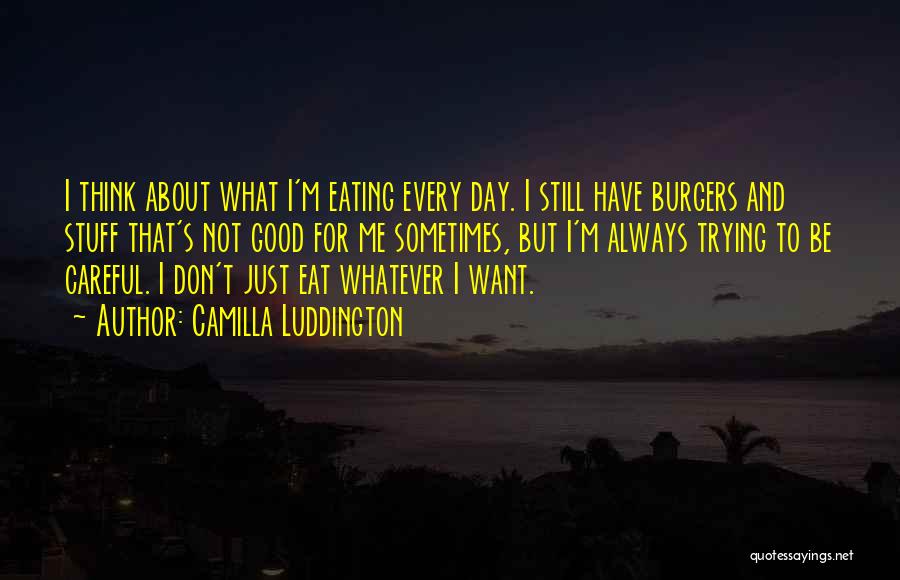 Burgers Quotes By Camilla Luddington