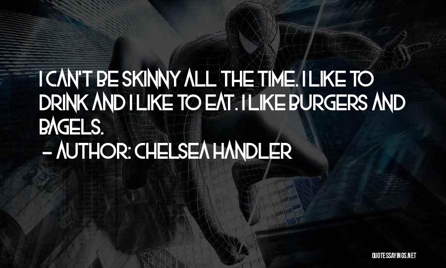 Burgers Quotes By Chelsea Handler