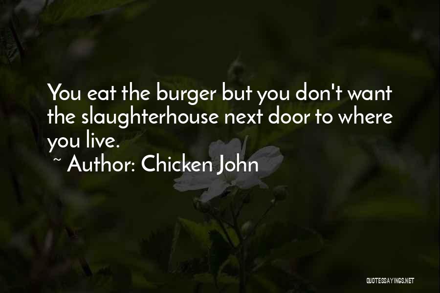 Burgers Quotes By Chicken John