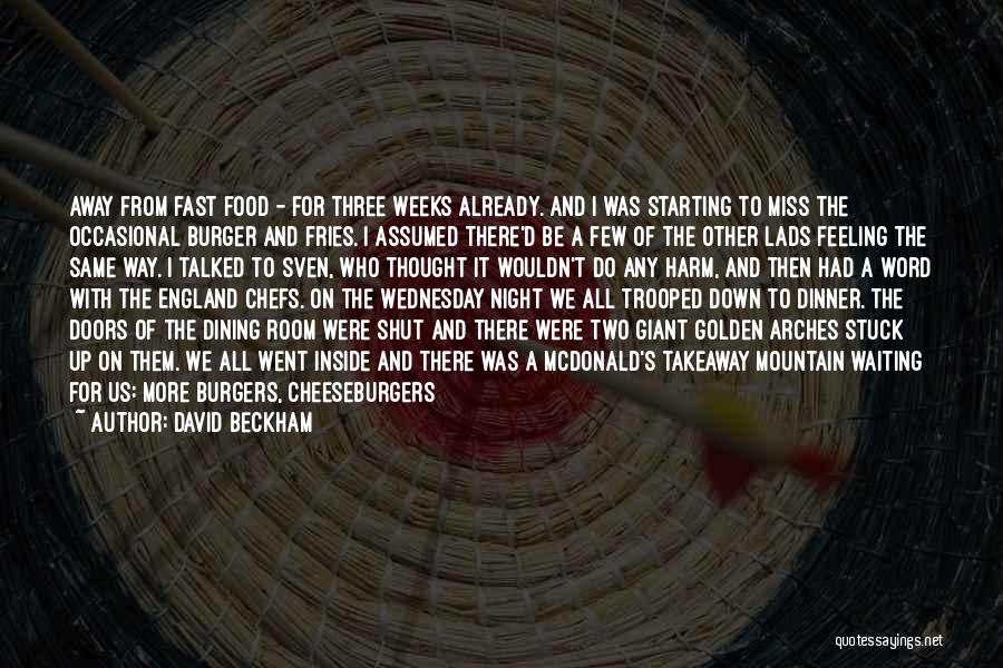 Burgers Quotes By David Beckham