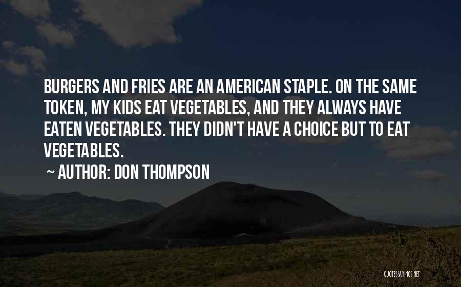 Burgers Quotes By Don Thompson