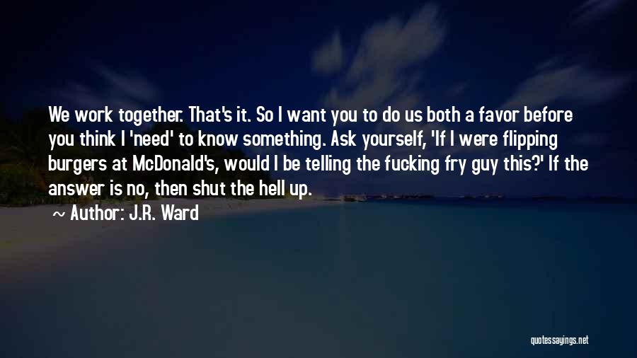 Burgers Quotes By J.R. Ward